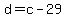 d=c-29