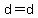 d=d