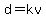 d=kv