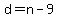 d=n-9