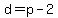d=p-2