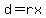d=rx