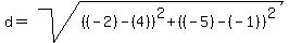 d=sqrt%28%28%28-2%29-%284%29%29%5E2%2B%28%28-5%29-%28-1%29%29%5E2%29