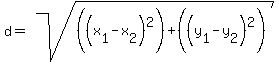 d=sqrt%28%28%28x%5B1%5D-x%5B2%5D%29%5E2%29%2B%28%28y%5B1%5D-y%5B2%5D%29%5E2%29%29