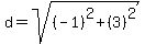 d=sqrt%28%28-1%29%5E2%2B%283%29%5E2%29