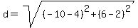 \"d=sqrt%28%28-10-4%29%5E2%2B%286-2%29%5E2%29\"