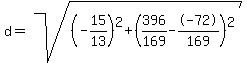 d=sqrt%28%28-15%2F13%29%5E2%2B%28396%2F169--72%2F169%29%5E2%29