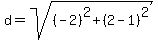 d=sqrt%28%28-2%29%5E2%2B%282-1%29%5E2%29