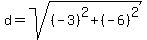 d=sqrt%28%28-3%29%5E2%2B%28-6%29%5E2%29