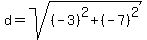 d=sqrt%28%28-3%29%5E2%2B%28-7%29%5E2%29