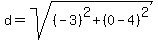 d=sqrt%28%28-3%29%5E2%2B%280-4%29%5E2%29