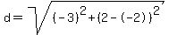 d=sqrt%28%28-3%29%5E2%2B%282--2%29%5E2%29