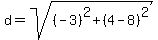 d=sqrt%28%28-3%29%5E2%2B%284-8%29%5E2%29