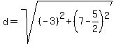 d=sqrt%28%28-3%29%5E2%2B%287-5%2F2%29%5E2%29