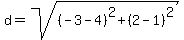 d=sqrt%28%28-3-4%29%5E2%2B%282-1%29%5E2%29