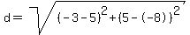 d=sqrt%28%28-3-5%29%5E2%2B%285--8%29%5E2%29