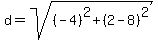 d=sqrt%28%28-4%29%5E2%2B%282-8%29%5E2%29