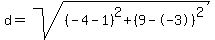 d=sqrt%28%28-4-1%29%5E2%2B%289--3%29%5E2%29