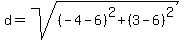 d=sqrt%28%28-4-6%29%5E2%2B%283-6%29%5E2%29