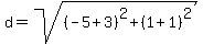 d=sqrt%28%28-5%2B3%29%5E2%2B%281%2B1%29%5E2%29