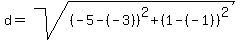 d=sqrt%28%28-5-%28-3%29%29%5E2%2B%281-%28-1%29%29%5E2%29