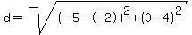d=sqrt%28%28-5--2%29%5E2%2B%280-4%29%5E2%29