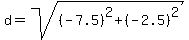 d=sqrt%28%28-7.5%29%5E2%2B%28-2.5%29%5E2%29