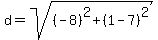d=sqrt%28%28-8%29%5E2%2B%281-7%29%5E2%29