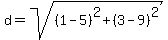d=sqrt%28%281-5%29%5E2%2B%283-9%29%5E2%29