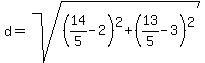 d=sqrt%28%2814%2F5-2%29%5E2%2B%2813%2F5-3%29%5E2%29