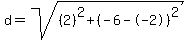d=sqrt%28%282%29%5E2%2B%28-6--2%29%5E2%29