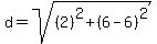 d=sqrt%28%282%29%5E2%2B%286-6%29%5E2%29