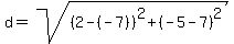 d=sqrt%28%282-%28-7%29%29%5E2%2B%28-5-7%29%5E2%29