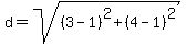 d=sqrt%28%283-1%29%5E2%2B%284-1%29%5E2%29