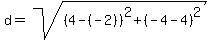 d=sqrt%28%284-%28-2%29%29%5E2%2B%28-4-4%29%5E2%29