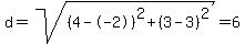 d=sqrt%28%284--2%29%5E2+%2B+%283-3%29%5E2%29=+6+