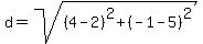 d=sqrt%28%284-2%29%5E2%2B%28-1-5%29%5E2%29