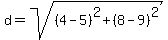 d=sqrt%28%284-5%29%5E2%2B%288-9%29%5E2%29