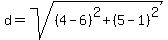 d=sqrt%28%284-6%29%5E2%2B%285-1%29%5E2%29