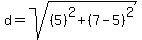 d=sqrt%28%285%29%5E2%2B%287-5%29%5E2%29