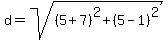 d=sqrt%28%285%2B7%29%5E2%2B%285-1%29%5E2%29