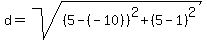 d=sqrt%28%285-%28-10%29%29%5E2%2B%285-1%29%5E2%29
