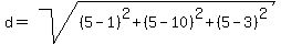 d=sqrt%28%285-1%29%5E2%2B%285-10%29%5E2%2B%285-3%29%5E2%29
