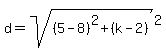 d=sqrt%28%285-8%29%5E2%2B%28k-2%29%29%5E2%29