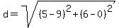 d=sqrt%28%285-9%29%5E2%2B%286-0%29%5E2%29