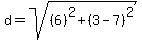 d=sqrt%28%286%29%5E2%2B%283-7%29%5E2%29