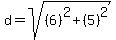 d=sqrt%28%286%29%5E2%2B%285%29%5E2%29