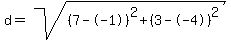 d=sqrt%28%287--1%29%5E2%2B%283--4%29%5E2%29