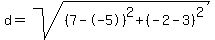 d=sqrt%28%287--5%29%5E2%2B%28-2-3%29%5E2%29