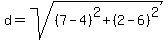d=sqrt%28%287-4%29%5E2%2B%282-6%29%5E2%29